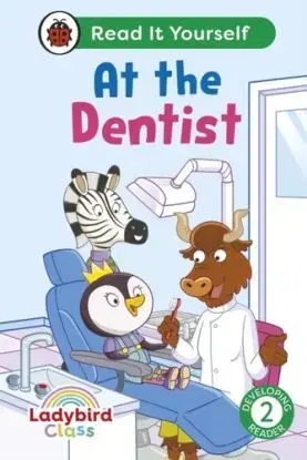 Ladybird Class - At the Dentist: Read It Yourself - Level 2 Developing Reader - Ladybird