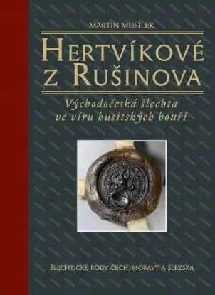 Hertvíkové z Rušinova - Martin Musílek