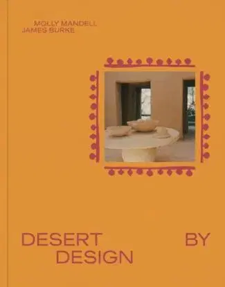 Desert by Design - James Burke, Molly Mandell