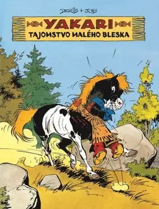 Yakari 6: Tajomstvo Malého bleska - Derib     Derib, Job Job