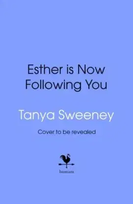 Esther is Now Following You - Tanya Sweeney