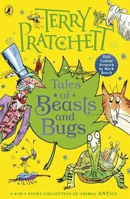 Tales of Beasts and Bugs - Terry Pratchett