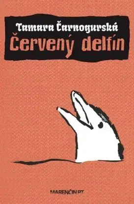 Červený delfín - Tamara Čarnogurská