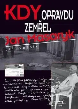 Kdy opravdu zemřel Jan Masaryk - Karel Sýs, Jiří Řezník