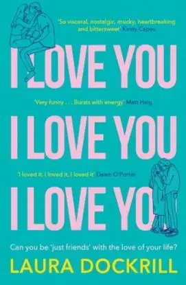 I Love You, I Love You, I Love You - Laura Dockrill
