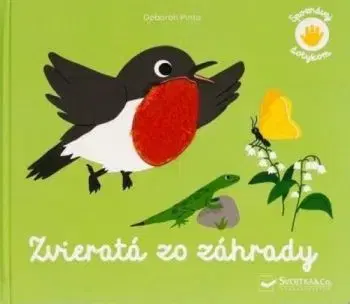 Spoznávaj dotykom - Zvieratá zo záhrady - Deborah Pinto