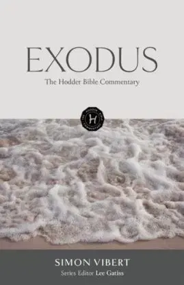 The Hodder Bible Commentary: Exodus - Simon Vibert