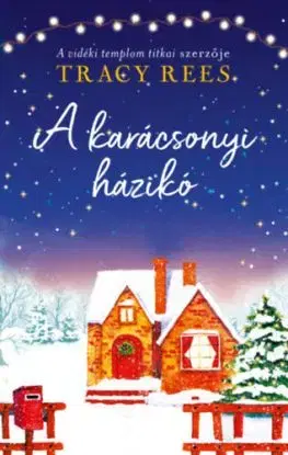A karácsonyi házikó - Tracy Rees