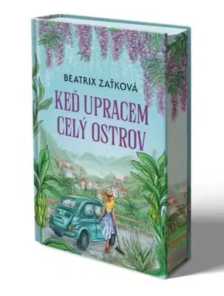 Keď upracem celý ostrov - Beatrix Zaťková