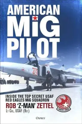 American MiG Pilot - Rob Zettel