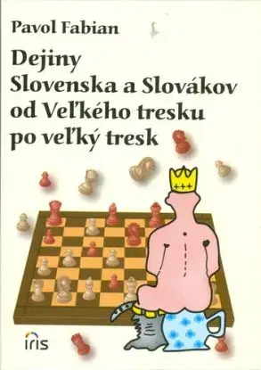 Dejiny Slovenska a Slovákov od Veľkého tresku po veľký tresk - Pavol Fabian, Pavol Fabian