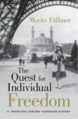 The Quest for Individual Freedom - Moritz Föllmer