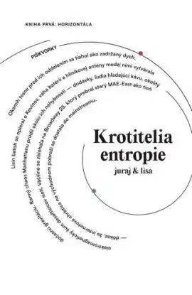 Krotitelia entropie - Juraj Bednár