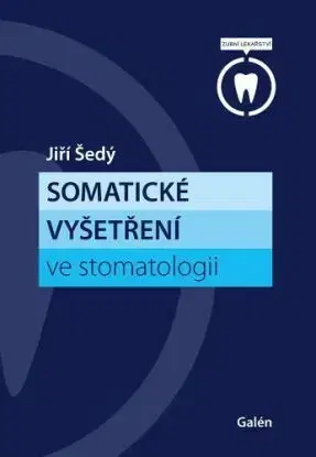 Somatické vyšetření ve stomatologii - Jiří Šedý