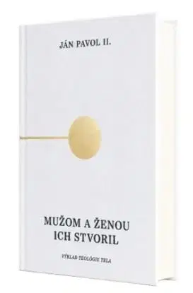 Mužom a ženou ich stvoril - Teológia tela - Ján Pavol II.