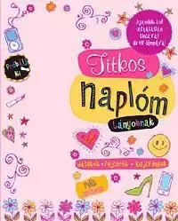 Titkos naplóm - Lányoknak - Lisa Burke, Bernadett Fodor
