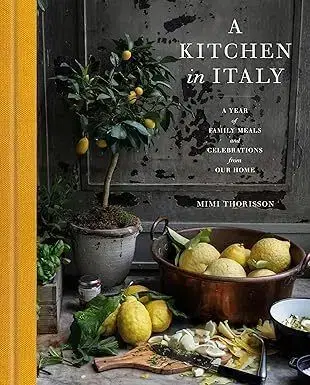 A Kitchen in Italy - Mimi Thorisson