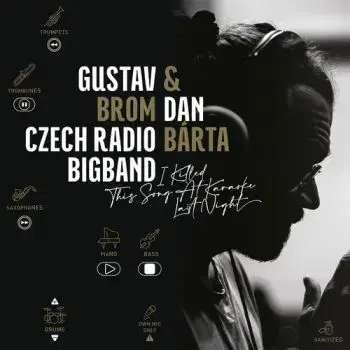 Bárta Dan & Gustav Brom Czech Radio Bigband - I Killed This Song At Karaoke Last Night CD - Dan Bárta