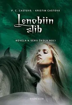 Škola noci: Lenobiin slib - P. C. Cast, Kristin Cast