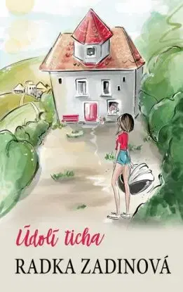 Údolí ticha - Radka Zadinová