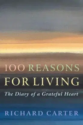100 Reasons for Living - Richard Carter
