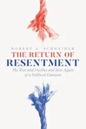The Return of Resentment - Robert A. Schneider