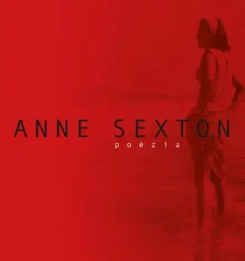 Poézia - Anne Sexton