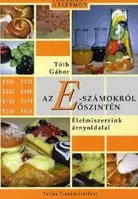 Az E-számokról őszintén - Gábor Tóth