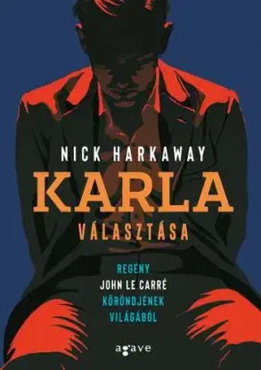 Karla választása - Nick Harkaway