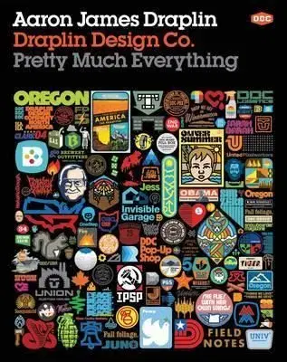 Draplin Design Co. - Pretty Much Everything - Aaron James Draplin