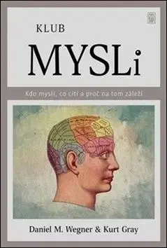 Klub mysli - Daniel M. Wegner, Kurt Gray