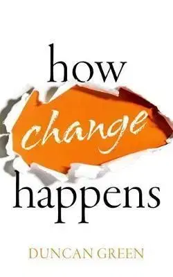 How Change Happens - Duncan Green
