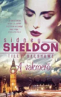A vakmerő - Sidney Sheldon, Tilly Bagshawe