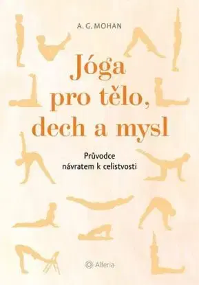 Jóga pro tělo, dech a mysl - A.G. Mohan