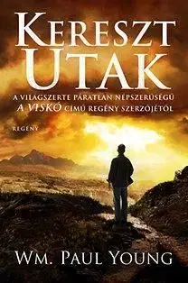 Keresztutak - William Paul Young