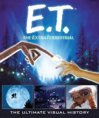 E.T. the Extra-Terrestrial: The Ultimate Visual History - Caseen Gaines