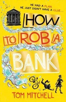 How To Rob A Bank - Tom Mitchell