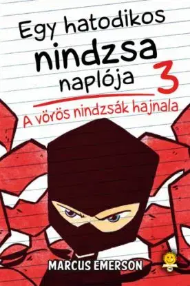 Egy hatodikos nindzsa naplója 3: A vörös nindzsák hajnala - Marcus Emerson