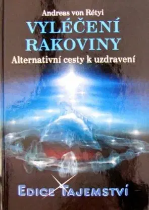 Vyléčení rakoviny - Andreas von Rétyi
