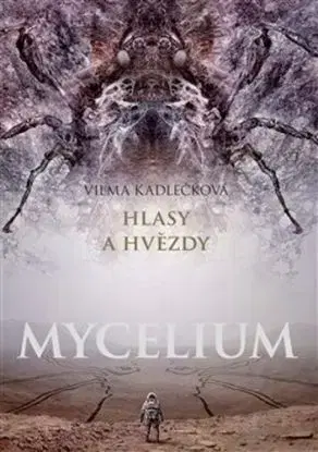 Mycelium: Hlasy a hvězdy, 2. vydání - Vilma Kadlečková