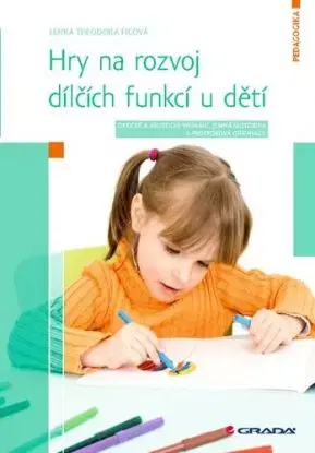 Hry na rozvoj dílčích funkcí u dětí - Lenka Ficová