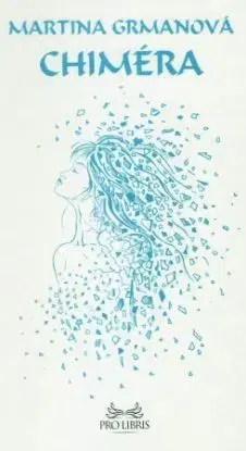 Chiméra - Martina Grmanová
