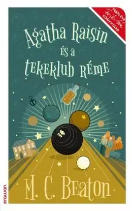 Agatha Raisin és a tekeklub réme - M. C. Beaton, Eszter Laik