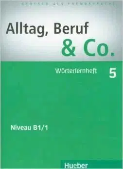 Alltag, Beruf & Co. 5 B1/1 Worterlernheft - Norbert Becker, Jörg Braunert