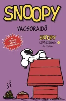 Snoopy képregények 19. rész - Vacsoraidő - Charles M. Schulz