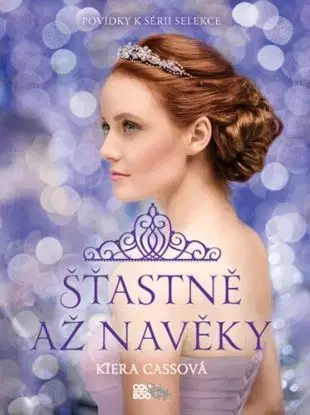 Šťastně až navěky, 3. vydanie - Kiera Cass