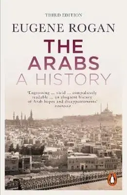 The Arabs - A History - Revised and Updated Edition - Eugene Rogan