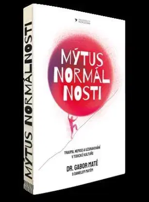 Mýtus normálnosti - Gabor Maté, Dániel Máté