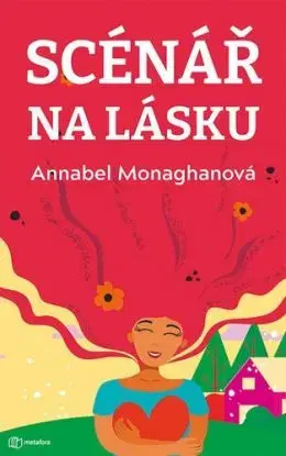 Scénář na lásku - Annabel Monaghan