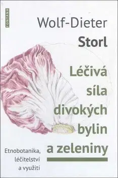 Léčivá síla divokých bylin a zeleniny - Wolf-Dieter Storl